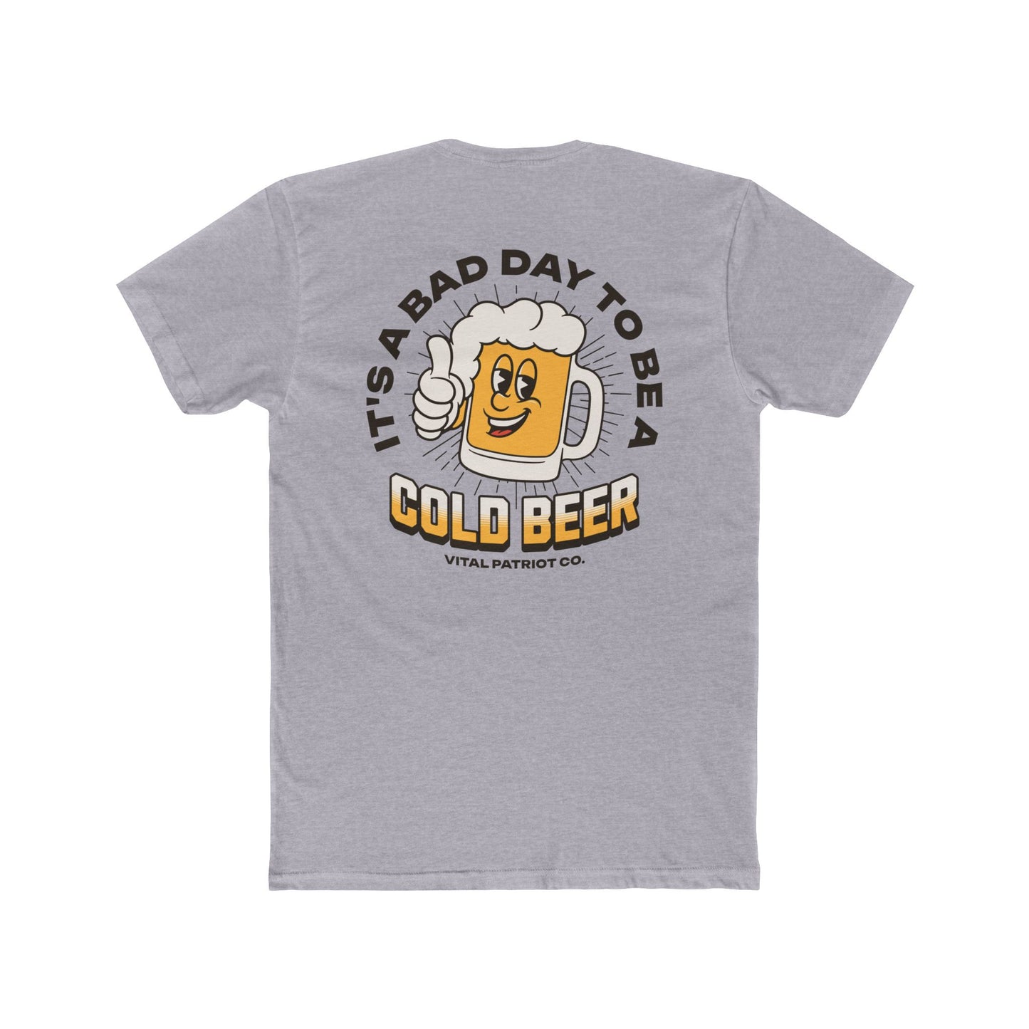 'It's a Bad Day to Be a Cold Beer' Graphic T-Shirt