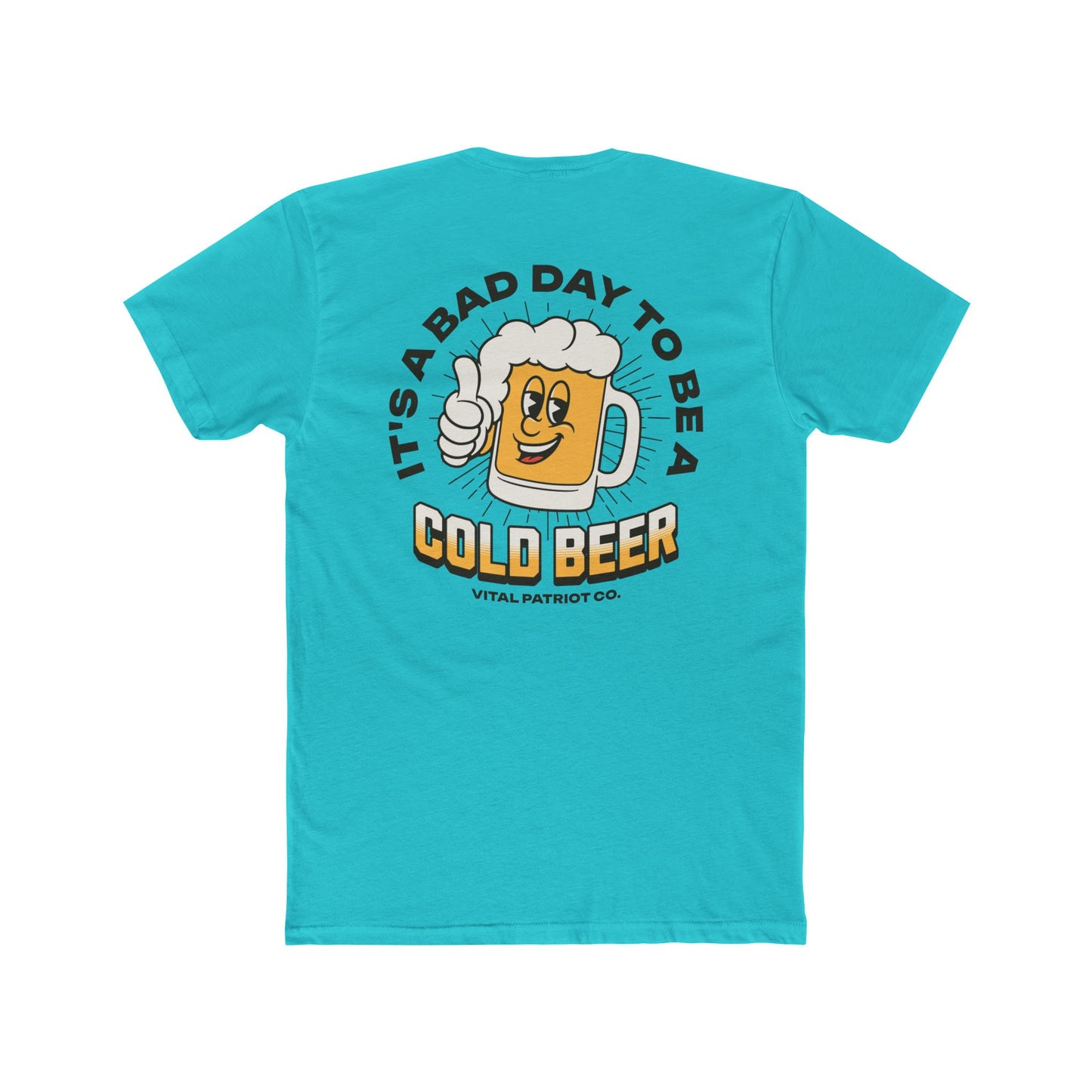 'It's a Bad Day to Be a Cold Beer' Graphic T-Shirt