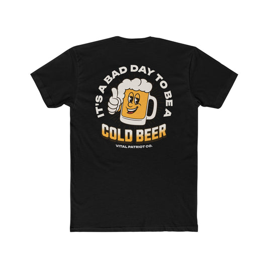 'It's a Bad Day to Be a Cold Beer' Graphic T-Shirt