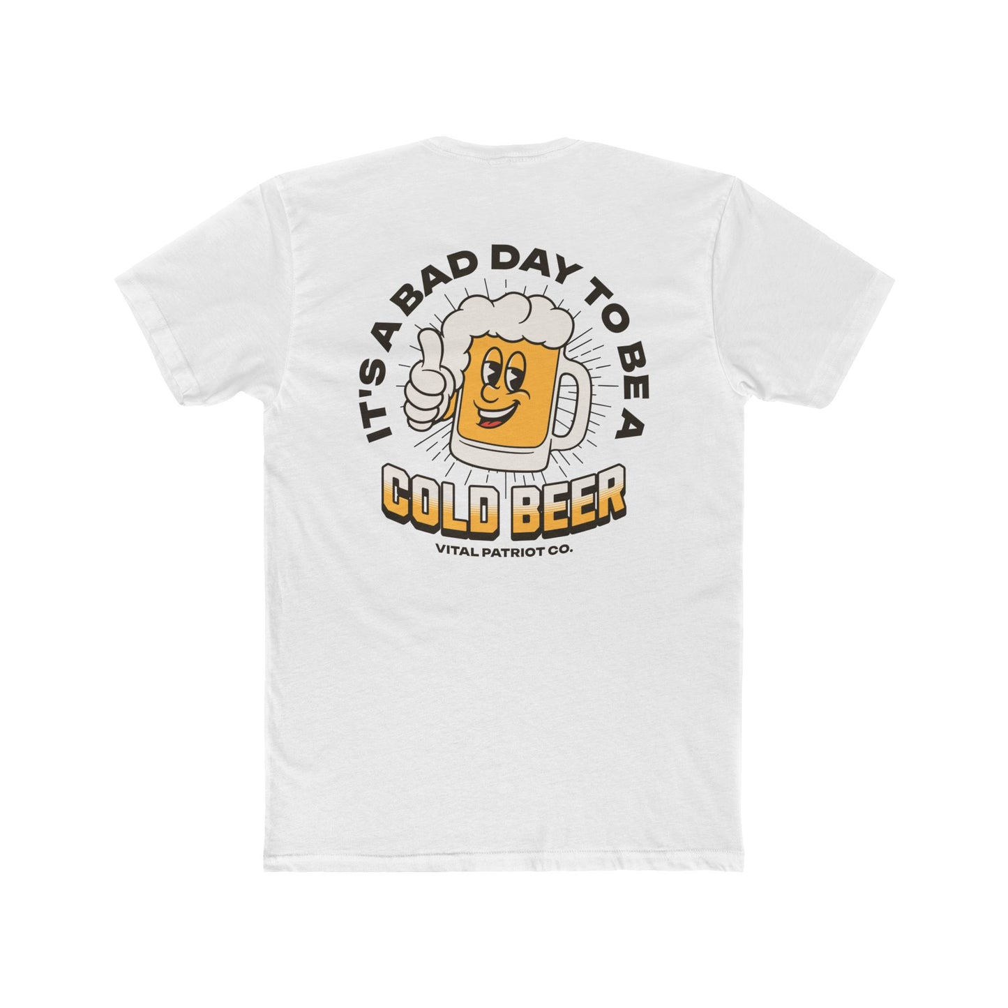 'It's a Bad Day to Be a Cold Beer' Graphic T-Shirt