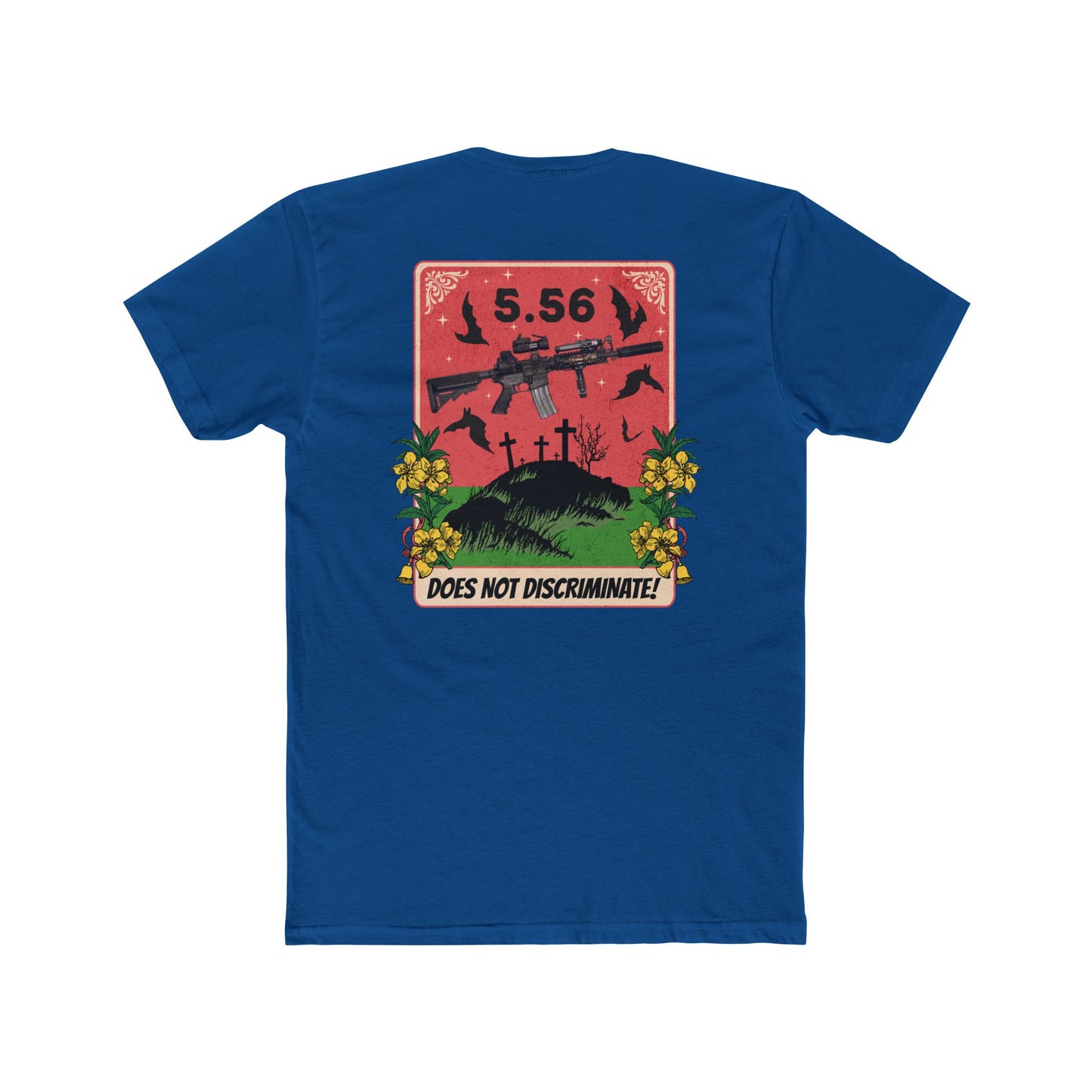 5.56 Does Not Discriminate Graphic Tee